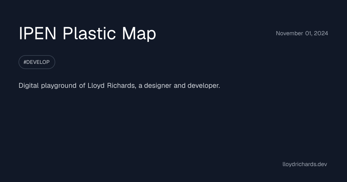 IPEN Plastic Map | lloydrichards.dev
